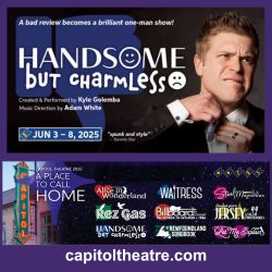 Handsome but Charmless One Man Show Capitol Theatre 2025