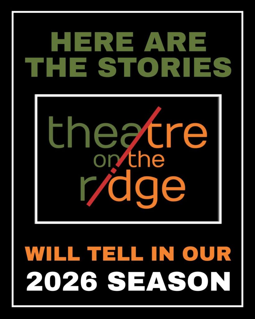Theatre on the Ridge - 2026 Season