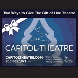 Capitol Theatre – Two Ways to Give The Gift of Live Theatre