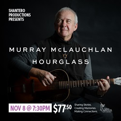 Murray McLauchlan Hourglass Capitol Concerts 2024