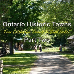 Ontario Historic Towns (Part Two)