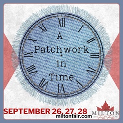 Milton Fall Fair A Patchwork in Time 2025