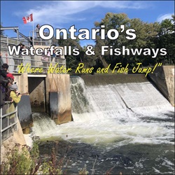 Ontario’s Waterfalls and Fishways