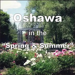 Destination – Spring and Summer in Oshawa