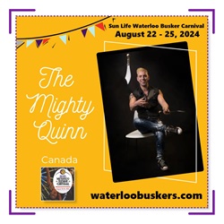 Sun Life Waterloo Busker Carnival is with The Mighty Quinn