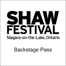 Shaw Festival News – Backstage Pass