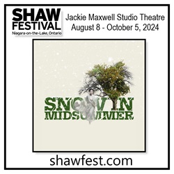 SNOW IN MIDSUMMER Shaw Festival 2024