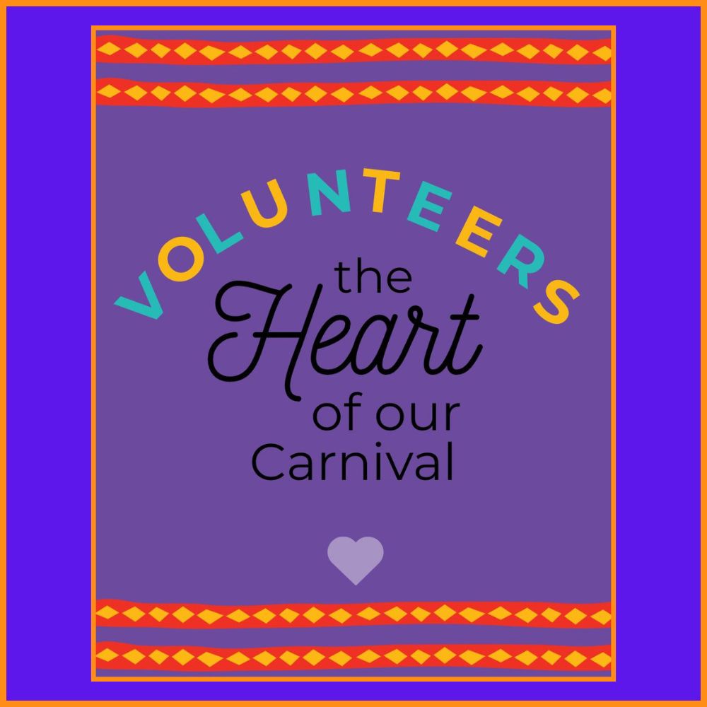 Volunteers - the heart of our Carnival