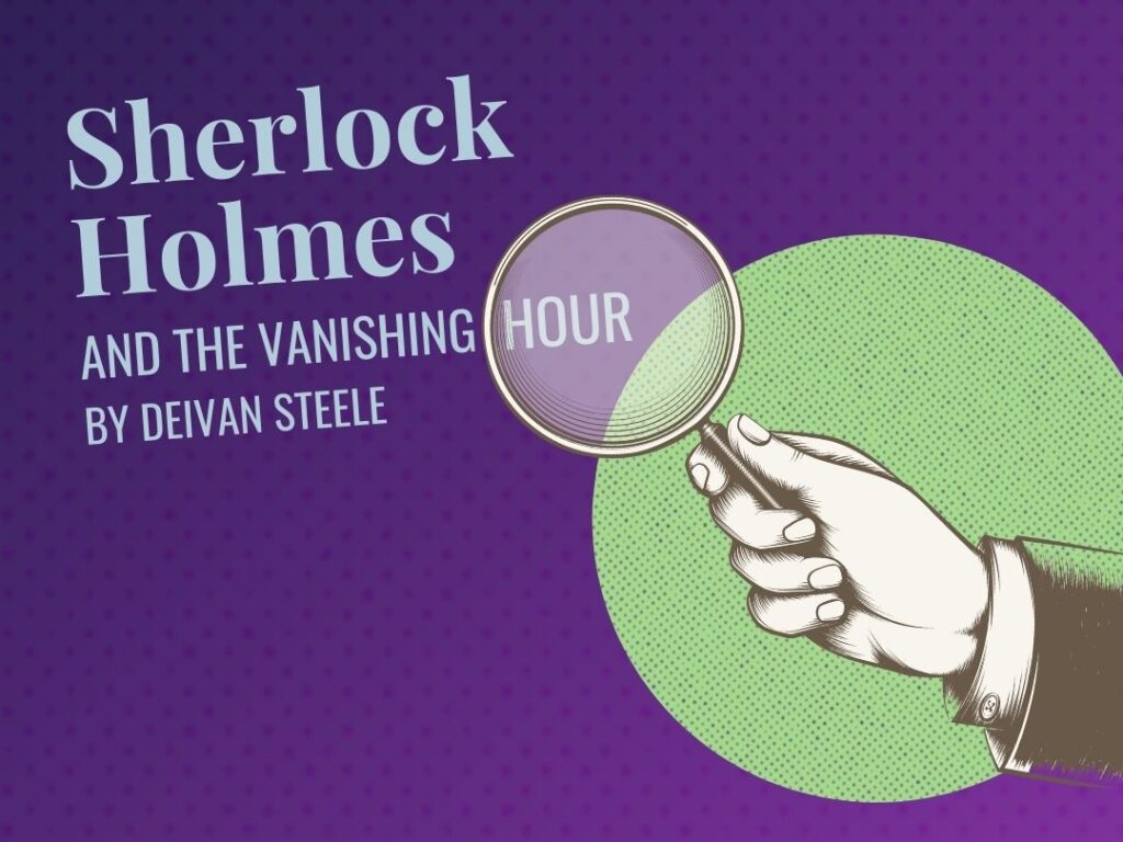 Sherlock Holmes and the Vanishing Hour